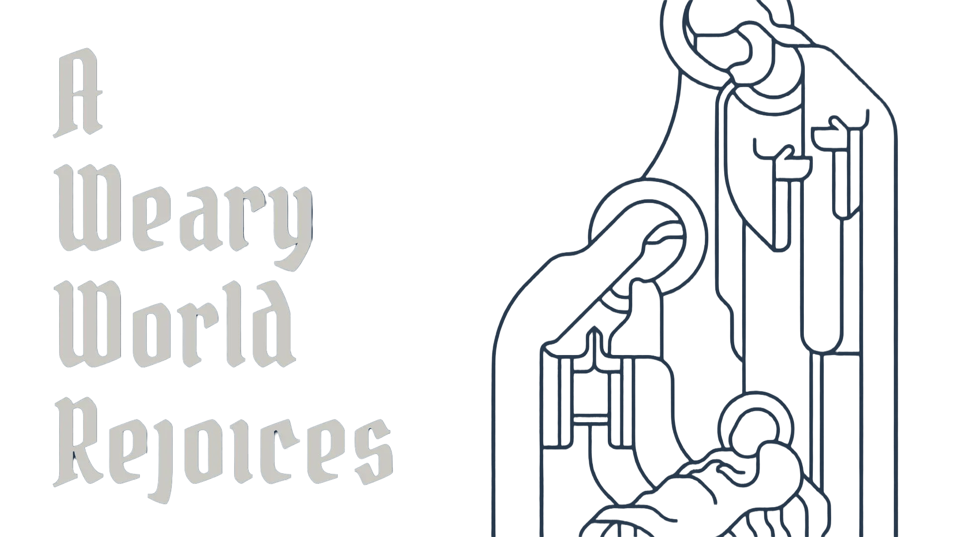 A Weary World Rejoices