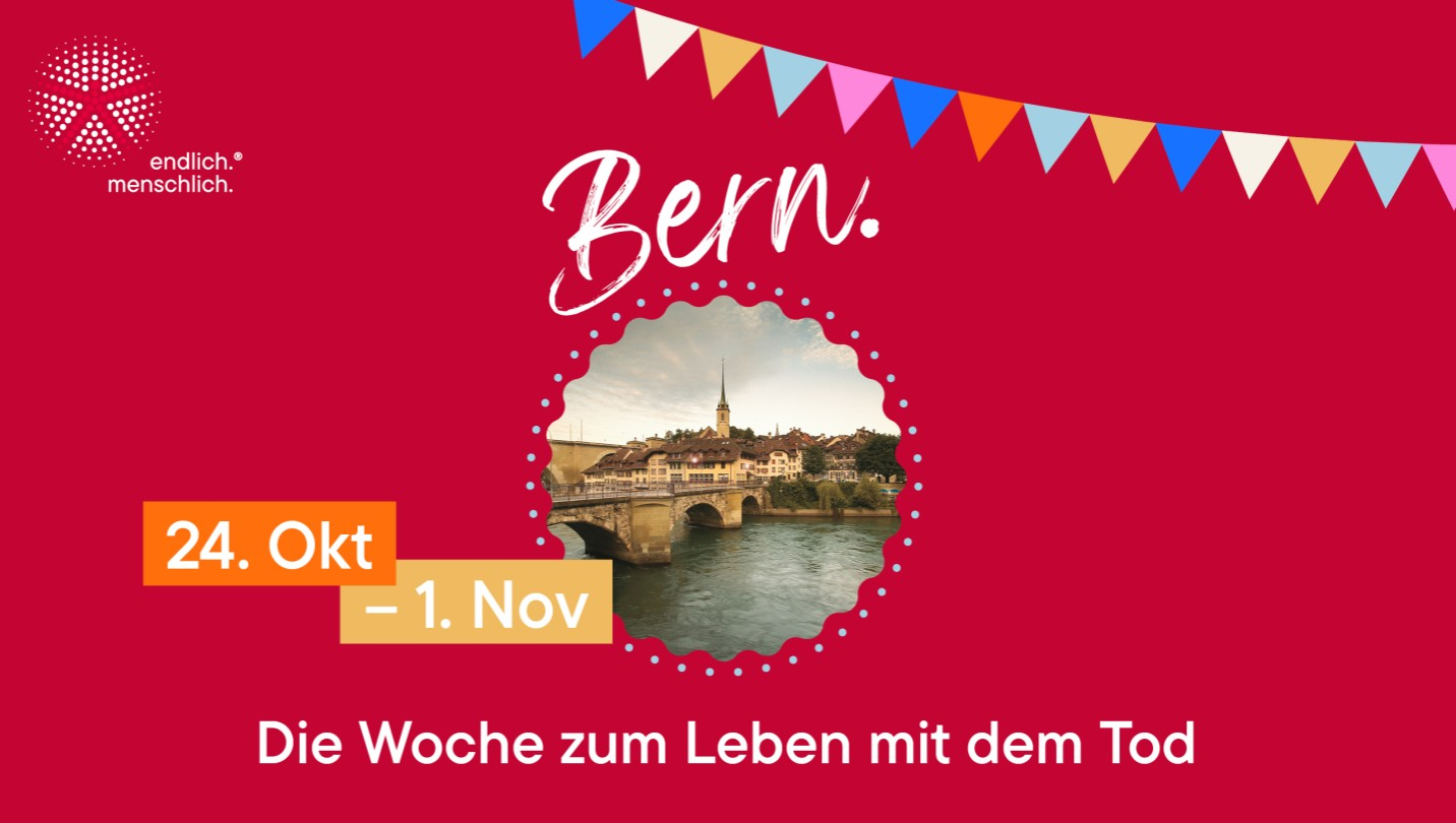 Das Lebensende macht Schule! endlich.menschlich.bern.