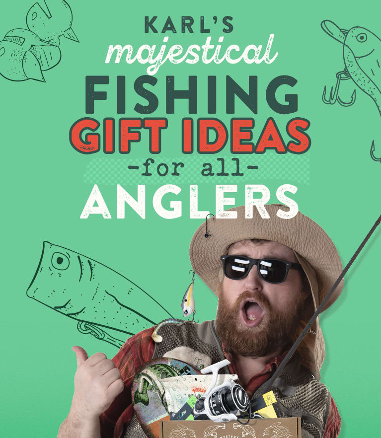 Karl's Fantastically Fantastical Fishing Gift Ideas; Karl's handpicked best fishing gifts on the planet