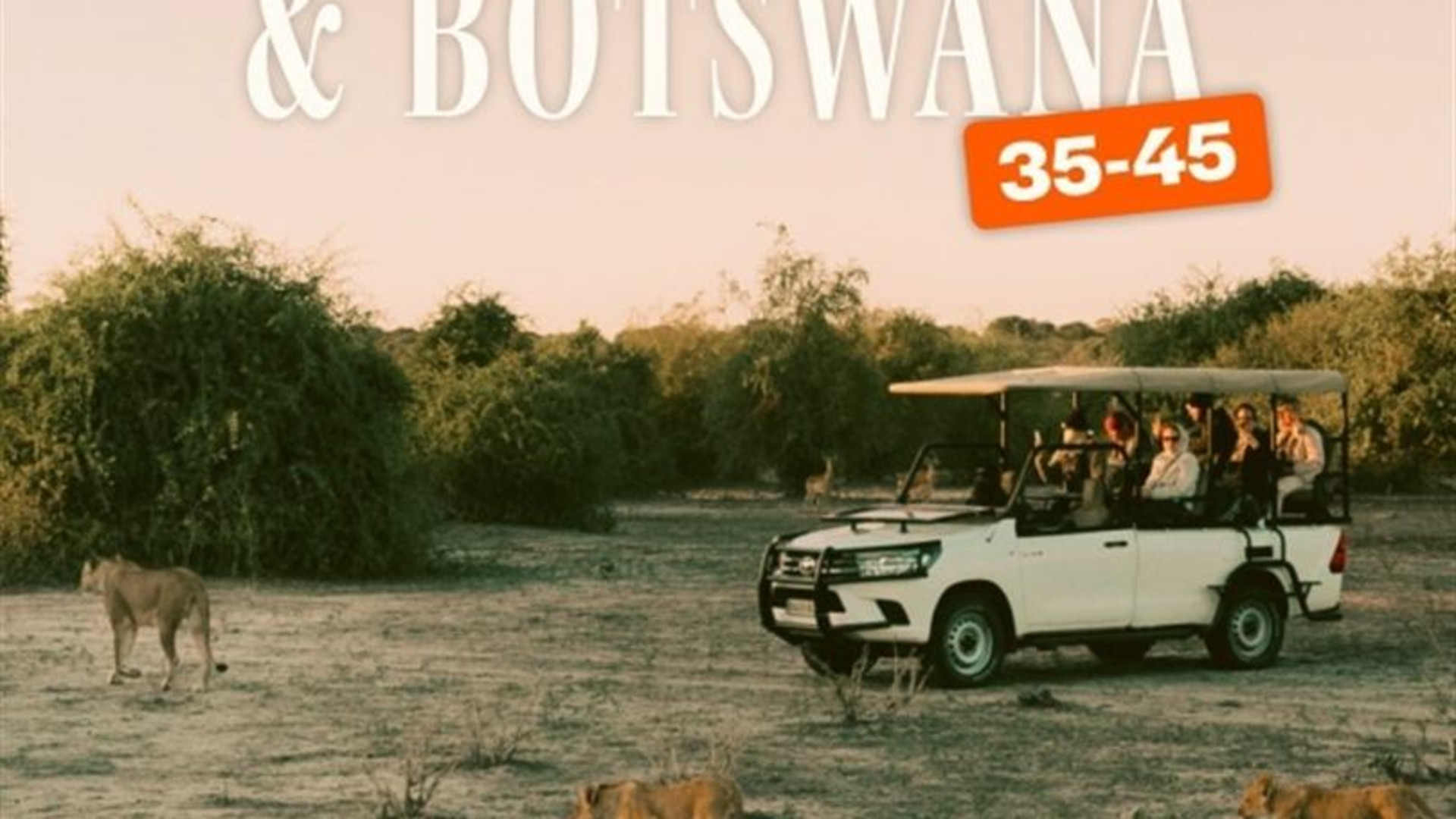 South Africa & Botswana 35 to 45