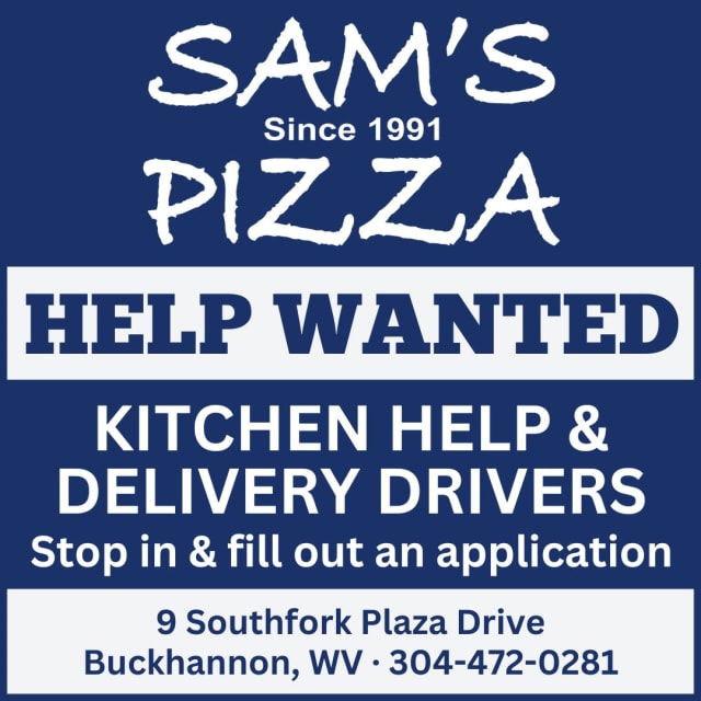 Sam’s Pizza is hiring kitchen help and delivery drivers in Buckhannon
