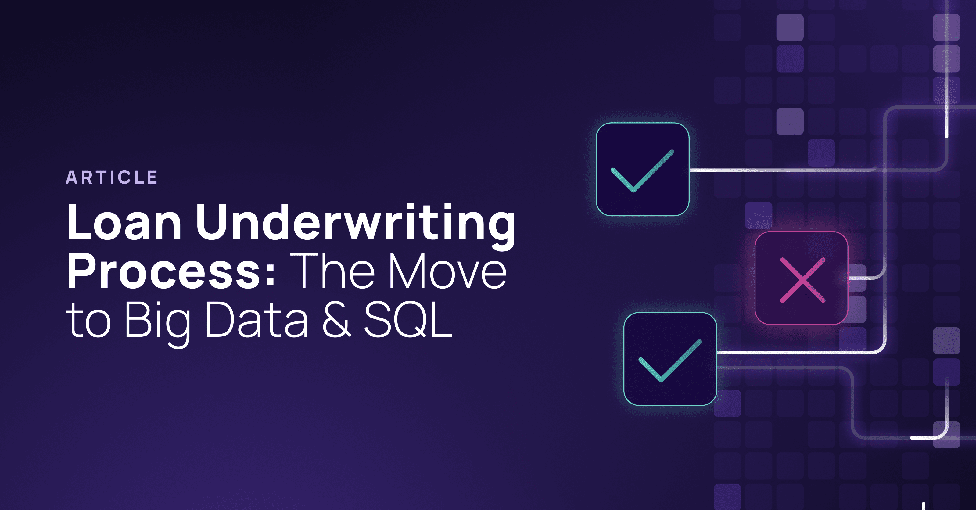 Loan Underwriting Process The Move to Big Data & SQL