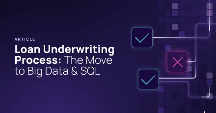 Loan Underwriting Process: The Move to Big Data & SQL