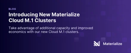 Introducing New Materialize Cloud M.1 Clusters