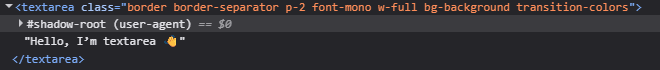 User agent Shadow DOM that encapsulate the contents of textarea (need to explicitly enable in DevTools)