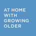 At Home with Growing Older (AHWGO)