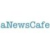 anewscafe.com