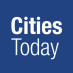 Cities Today Cities Today
