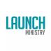 Launch Ministry