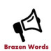 Brazen Words