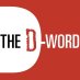 The D-Word