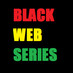 Black Web Series