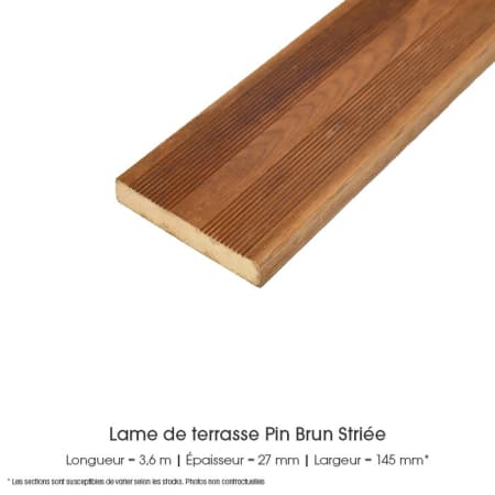Kit terrasse - PIN BRUN - AB STRIÉE - 5 à 60 m² (comprenant lames L.3,6m / Ep.27mm / l.145mm, lambourdes et visserie) Kit terrasse - PIN BRUN - AB STRIÉE - 5 à 60 m² (comprenant lames L.3,6m / Ep.27mm / l.145mm, lambourdes et visserie)