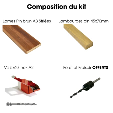 Kit terrasse complet - PIN BRUN - AB STRIÉ - Ep.27 mm x l.145 mm - L.3 m - À partir de 10 m² Kit terrasse complet - PIN BRUN - AB STRIÉ - Ep.27 mm x l.145 mm - L.3 m - À partir de 10 m²