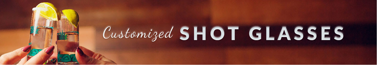 Customized Shot Glasses