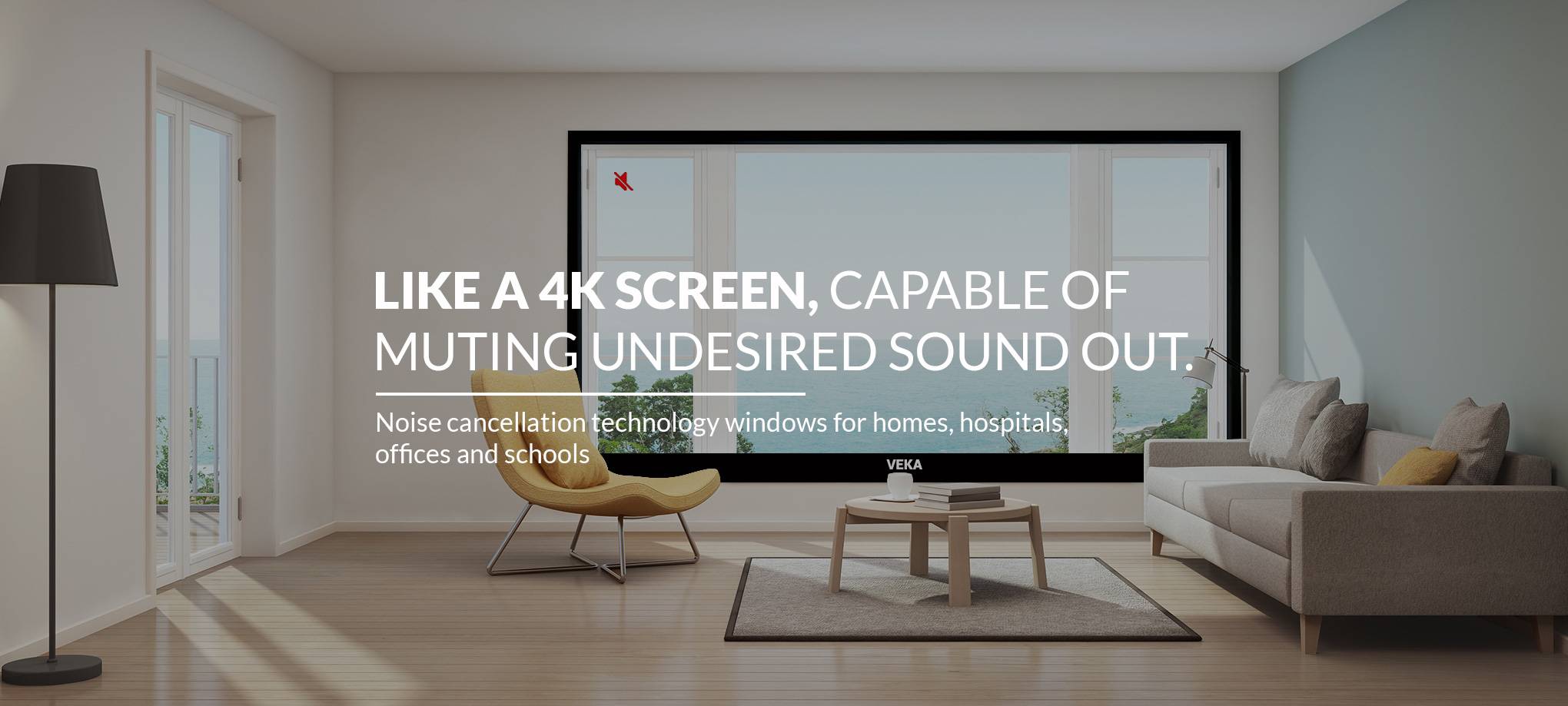 Like a 4k Screen, Capable of muting  undesired sound out.
