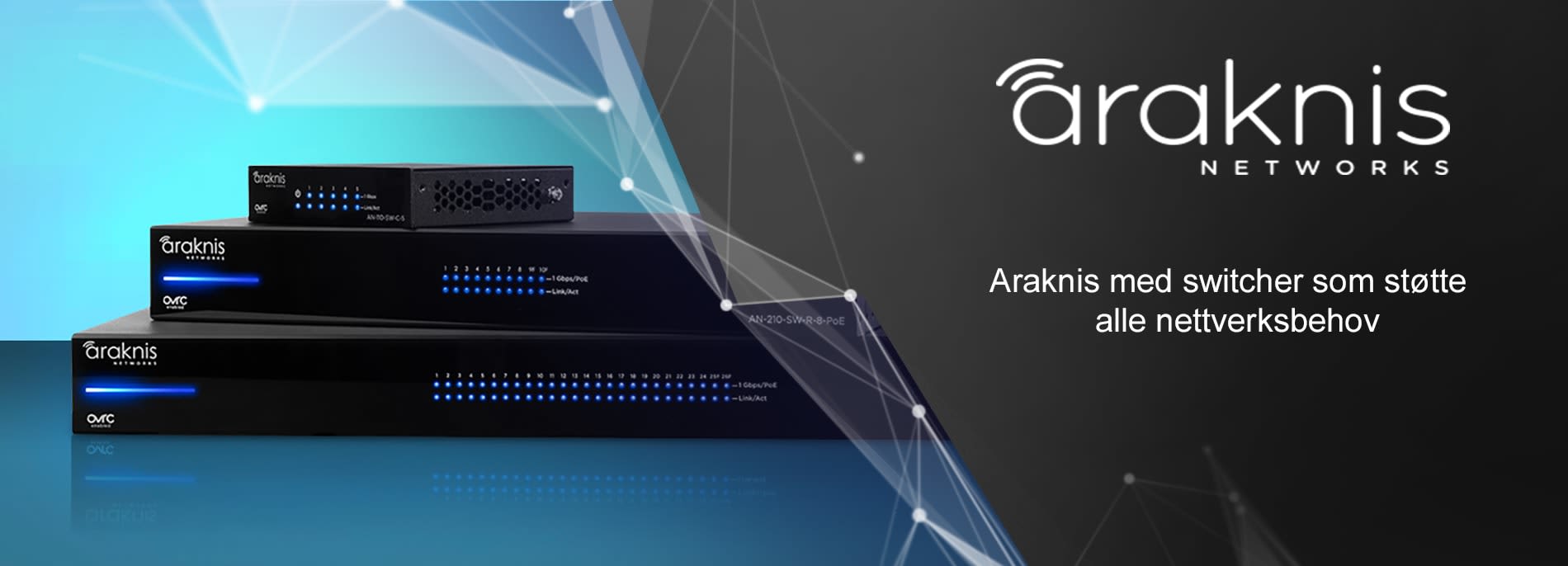 ARAKNIS Switches