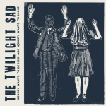 The Twilight Sad - Nobody Wants To Be Here And Nobody Wants To Leave