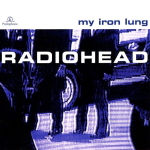 Radiohead - My Iron Lung