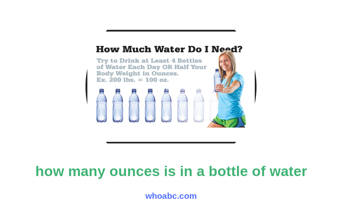 The Ultimate Guide: Unveiling the Perfect Ounces in a Bottle of Water