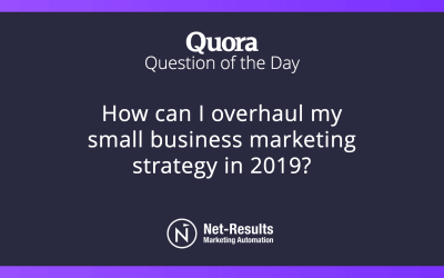 How can I overhaul my small business marketing strategy in 2019?