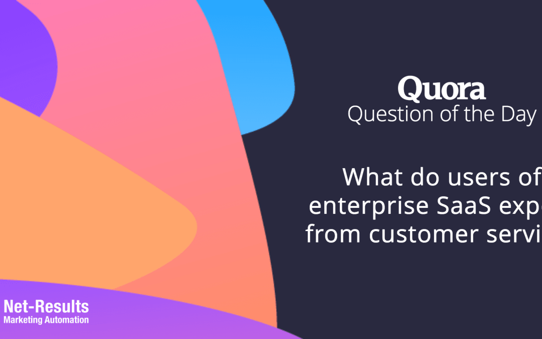 What do users of enterprise SaaS expect from customer service?