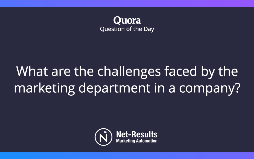 What are the challenges faced by the marketing department in a company?