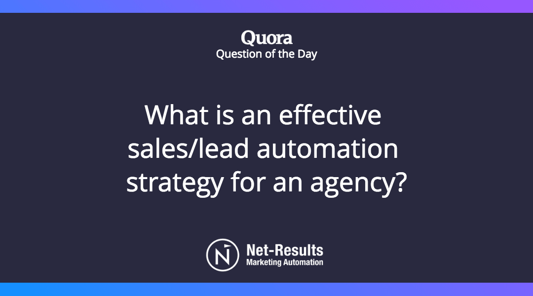What is an effective sales/lead automation strategy for an agency?