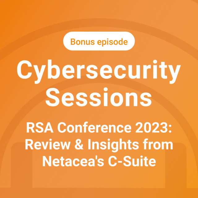 RSA Conference 2023: Review & Insights from Netacea’s C-Suite