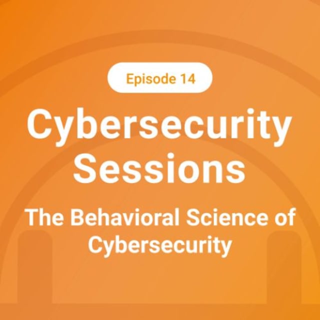 The Behavioral Science of Cybersecurity