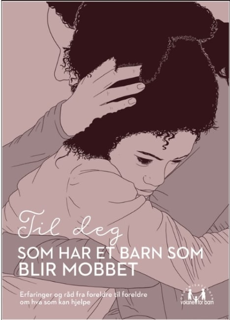 Til deg som har et barn som blir mobbet |Foreldrehefte 