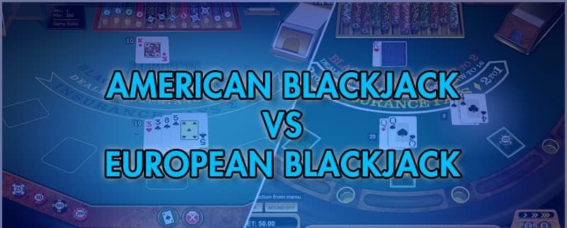 amerikansk blackjack Europæisk blackjack og amerikansk blackjack