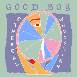 GOOD BOY Return With New Single 'Ethereal Whooshing'