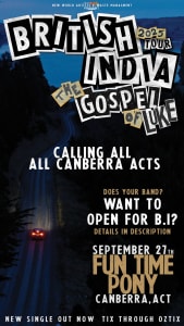 CALLING ALL CANBERRA BANDS!  OPEN FOR BRITISH INDIA!