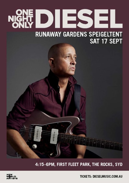 DIESEL - Runaway Gardens Spiegeltent, The Rocks Sat 17/9