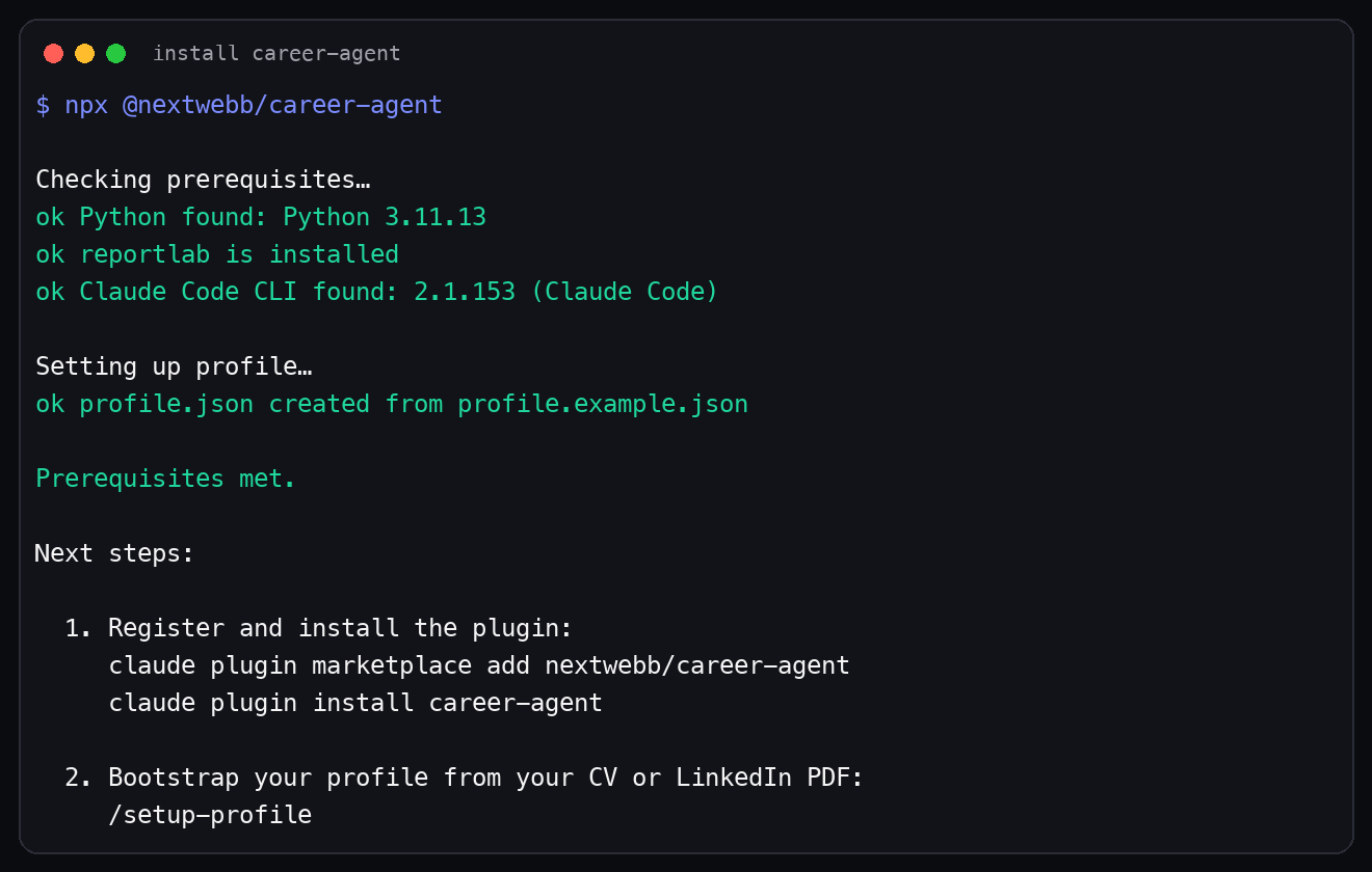 Terminal: npx career-agent install checks Python, reportlab, Claude CLI, and creates profile.json