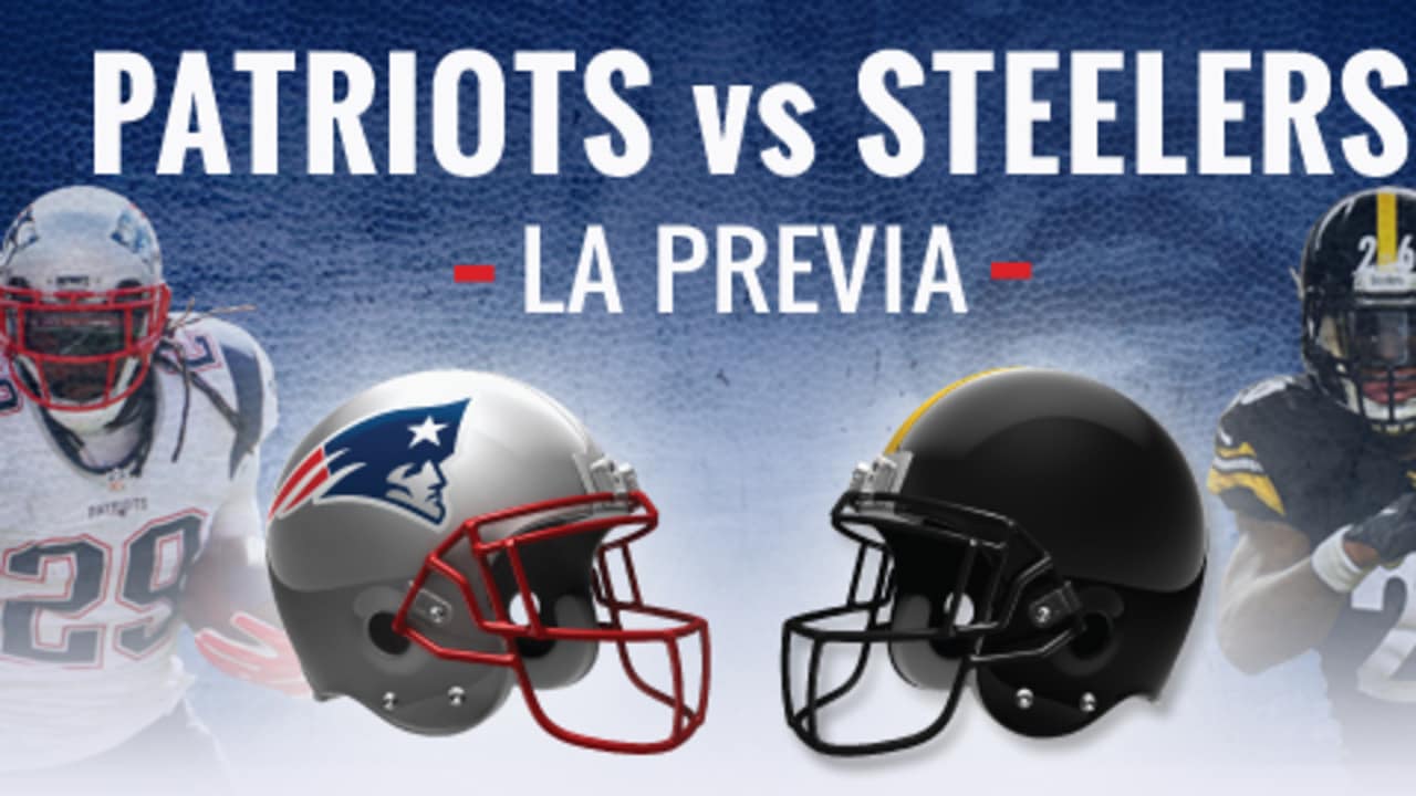 La Previa Patriots vs. Steelers