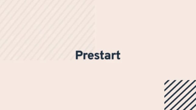 Prestart visual