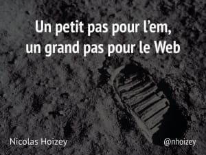 Cover slide from the talk “Un petit pas pour l’em, un grand pas pour le Web”