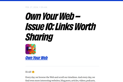 screenshot of Own Your Web – Issue 10: Links Worth Sharing