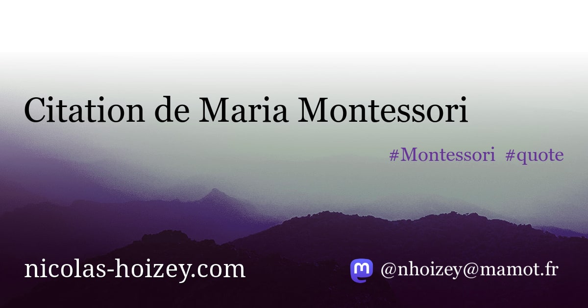 Citation De Maria Montessori Nicolas Hoizey