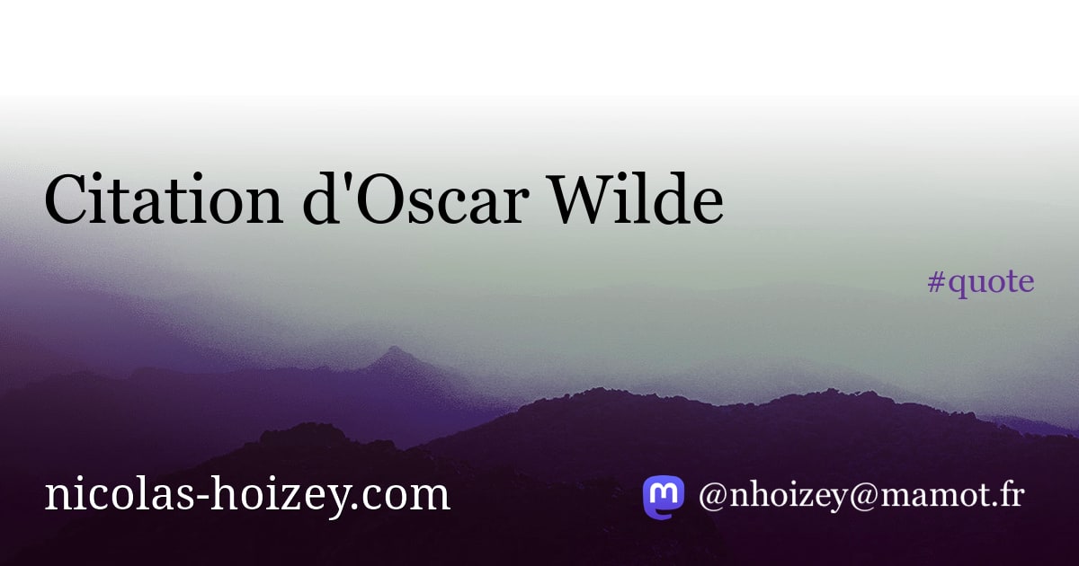 Citation D Oscar Wilde Nicolas Hoizey