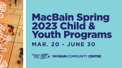 "MacBain Spring 2023 Child & Youth Programs. March 20 - June 30"