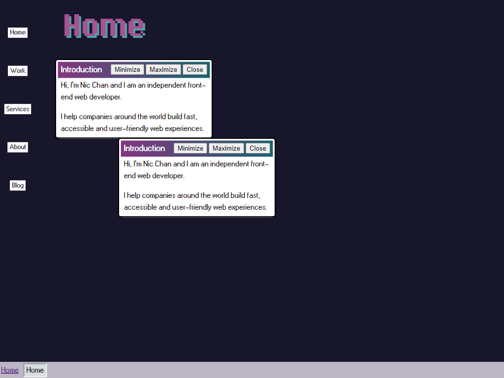 Our layout now has a big heading that says 'Home', and two windows of placeholder content. Our two windows are placed in an offset way to give the feeling ofa messy desktop.