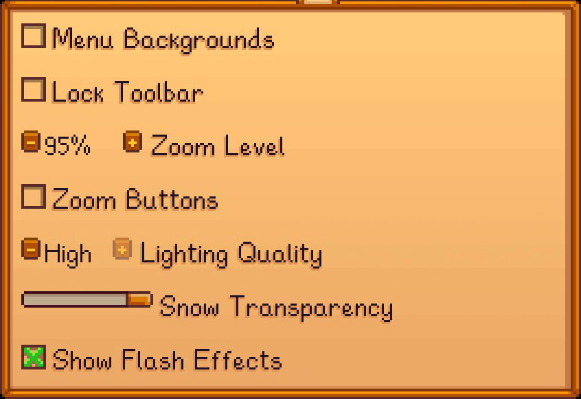 A small sample of Stardew Valley settings. Players can toggle the menu background, lock the toolbar, adjust the zoom level, show zoom buttons and disable flash effects.