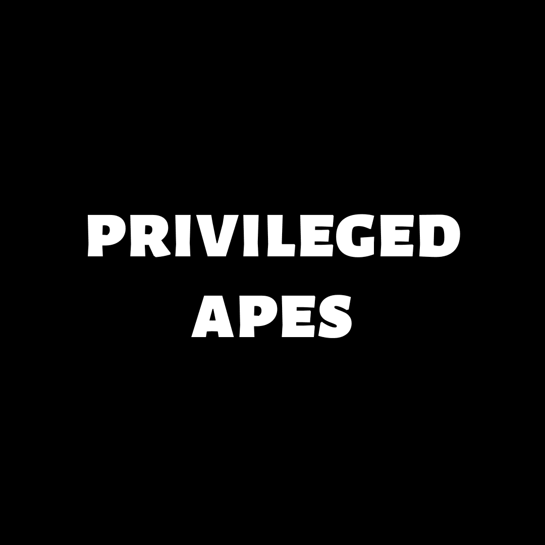 Privileged Apes