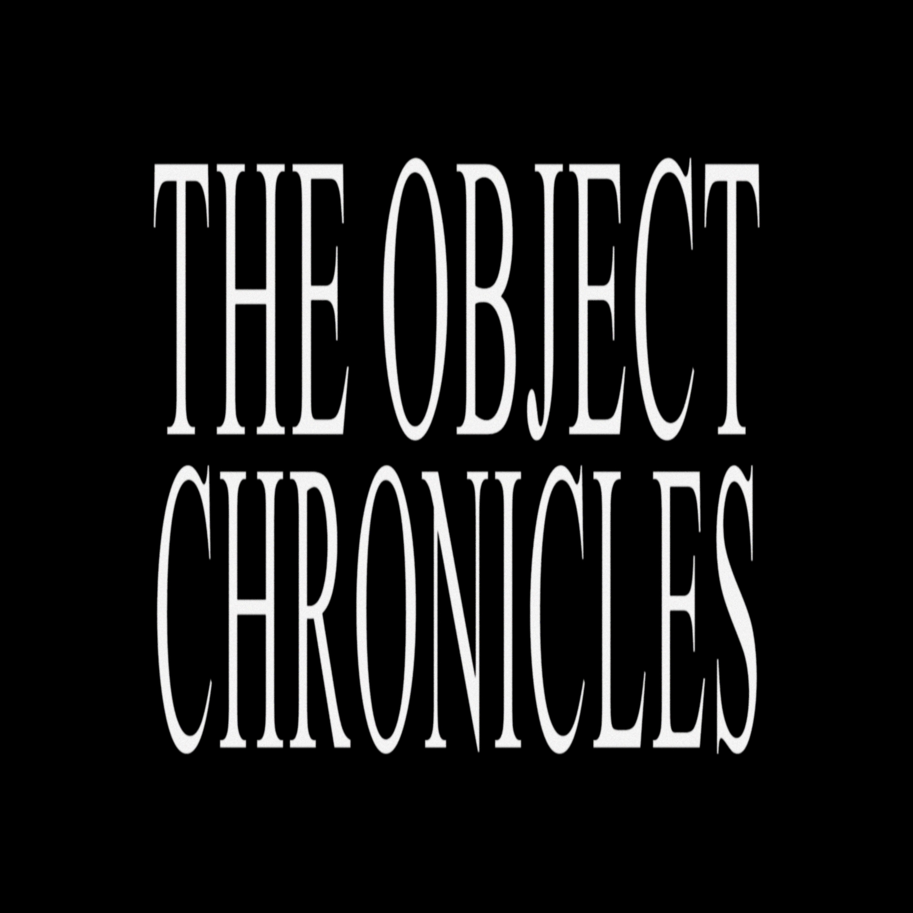 The Object Chronicles