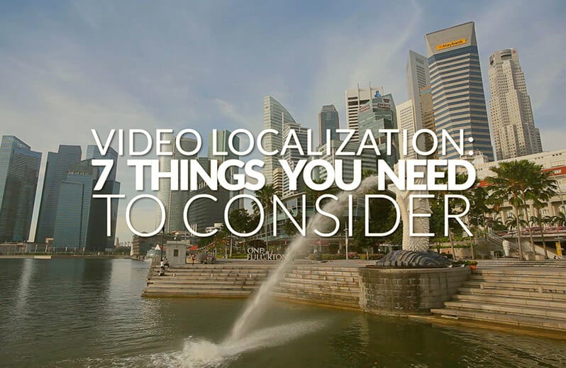 Video localization: 7 things you need to consider