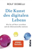 Cover des Buchs Die Kunst des digitalen Lebens von Rolf Dobelli