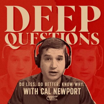 Podcast Cover of The Deep Life with Cal Newport